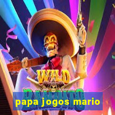 papa jogos mario